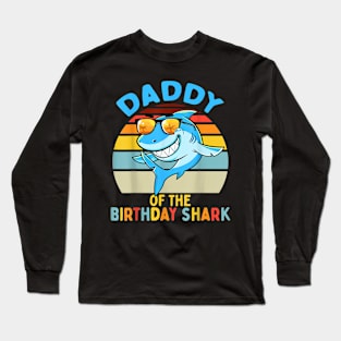 Daddy Of The Shark Birthday Dad Matching Family Long Sleeve T-Shirt